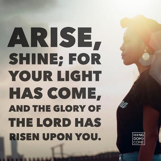 Arise, Shine!